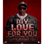 My Love is For You by Nowez My love for you by Nowez